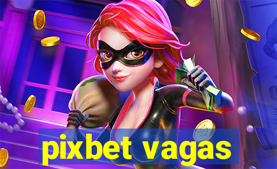 pixbet vagas